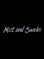 Mist and Smoke poster