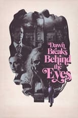 Poster for Dawn Breaks Behind the Eyes