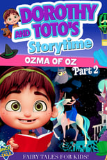 Poster for Dorothy and Toto's Storytime: Ozma of Oz Part 2