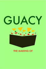 Guacy: The Making Of poster