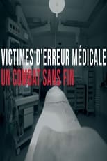 Poster for Victimes d'erreurs médicales, un combat sans fin 