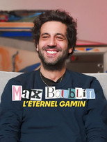 Max Boublil, l'éternel gamin