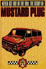 Never Get Out Of The Van: The Story Of Mustard Plug poster