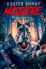 Poster for Easter Bunny Massacre: The Bloody Trail