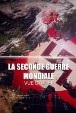 Poster for La seconde guerre mondiale vue du ciel