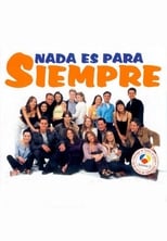 Nada es para siempre (1999)