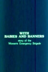 Poster for With Babies and Banners: Story of the Women's Emergency Brigade