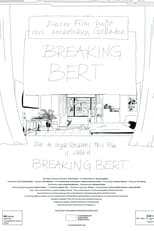 Poster for Due to Legal Reasons This Film is Called Breaking Bert 