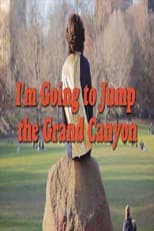 Poster for I’m Going to Jump the Grand Canyon