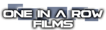 One In A Row Films