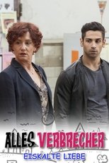 Alles Verbrecher: Eiskalte Liebe main poster