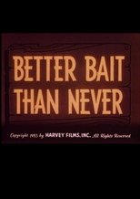 Poster for Better Bait Than Never