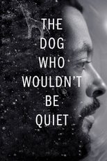 Poster for The Dog Who Wouldn't Be Quiet 