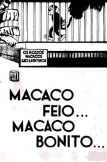 Poster for Macaco Feio… Macaco Bonito 