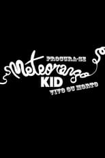 Poster for Procura-se Meteorango Kid: Vivo ou Morto