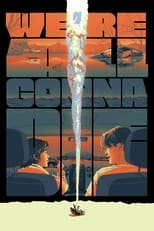 Poster for We're All Gonna Die 