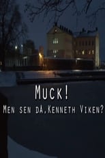 Poster for Muck! men sen då, Kenneth Viken? 