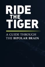 Poster for Ride the Tiger: A Guide Through the Bipolar Brain