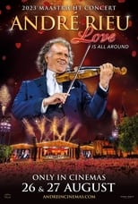 Poster for André Rieu – Maastricht Concert 2023: Love Is All Around 