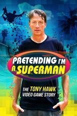 Poster for Pretending I'm a Superman: The Tony Hawk Video Game Story