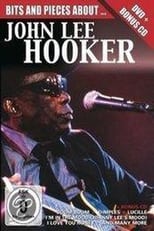 Poster for Bits and Pieces About... John Lee Hooker