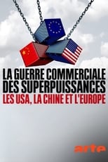 Poster for La guerre commerciale des superpuissances 