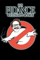 Poster for Ian Fidance: Wild, Happy & Free