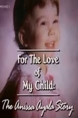 Poster for For The Love of My Child: The Anissa Ayala Story