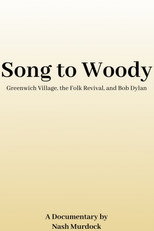 Song to Woody: Greenwich Village, the Folk Revival, and Bob Dylan poster