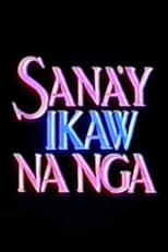 Poster for Sana'y Ikaw na Nga