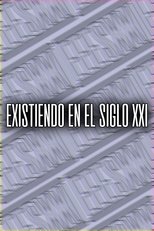 Existiendo en el siglo XXI (2019)