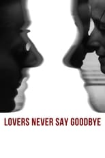 Poster for Lovers Never Say Goodbye