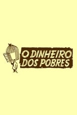 Poster for O Dinheiro dos Pobres