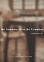 We Remember What We Remember