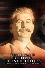 Друга Світова війна: За зачиненими дверима. Сталін, нацисти та Захід (2008)