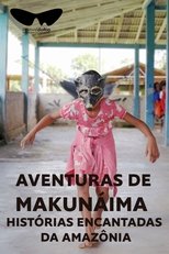 Aventuras de Makunáima - Histórias Encantadas da Amazônia