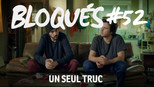 Bloqués 1x52 (S01E52)