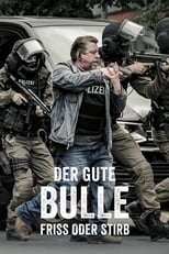 Poster for Der gute Bulle - Friss oder stirb