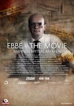 Poster for Ebbe - The Movie: Mannen, Myten, Affären