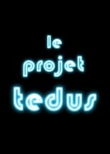 Poster for Le Projet Tedus 