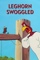 Poster for Leghorn Swoggled