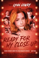 Poster for Ready For My Close Up