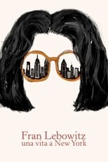 Poster di Fran Lebowitz - Una vita a New York