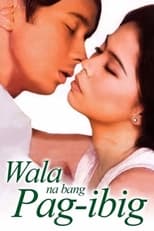 Poster for Wala Na Bang Pag-Ibig?