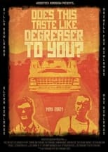 Poster for Does This Taste Like Degreaser To You? 