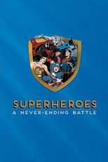 Poster for Superheroes: A Never-Ending Battle