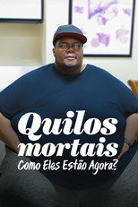 Quilos Mortais: Como Eles Estão Agora?