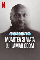 Povești din sport: Moartea și viața lui Lamar Odom