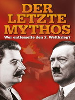 Der letzte Mythos - Wer entfesselte den 2. Weltkrieg? poster