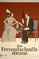 Poster for Ein Freundschaftsdienst 